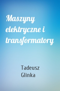 Maszyny elektryczne i transformatory