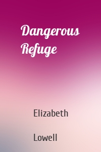 Dangerous Refuge