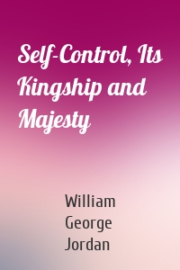 Self-Control, Its Kingship and Majesty