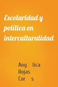 Escolaridad y política en interculturalidad