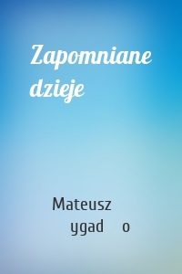 Zapomniane dzieje