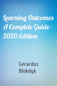Learning Outcomes A Complete Guide - 2020 Edition