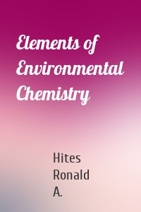 Elements of Environmental Chemistry