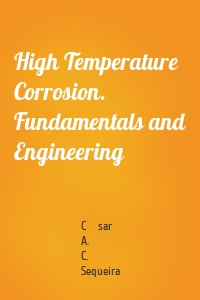 High Temperature Corrosion. Fundamentals and Engineering