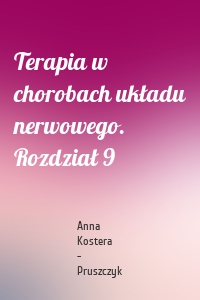 Terapia w chorobach układu nerwowego. Rozdział 9