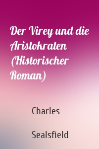 Der Virey und die Aristokraten