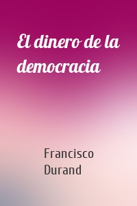 El dinero de la democracia