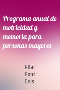 Programa anual de motricidad y memoria para personas mayores