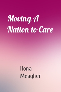 Moving A Nation to Care