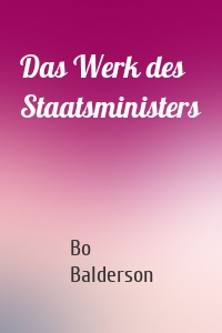 Das Werk des Staatsministers