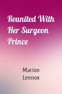 Reunited With Her Surgeon Prince