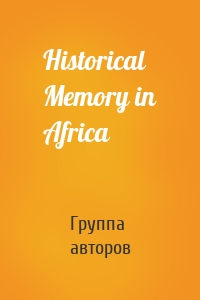 Historical Memory in Africa