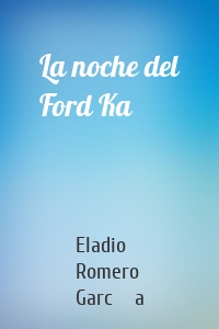 La noche del Ford Ka