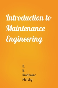 Introduction to Maintenance Engineering