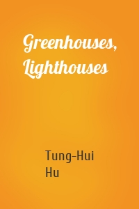 Greenhouses, Lighthouses