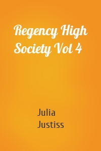 Regency High Society Vol 4