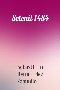 Setenil 1484