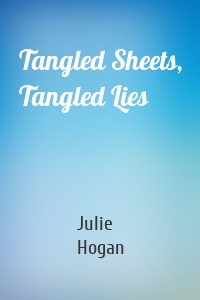 Tangled Sheets, Tangled Lies