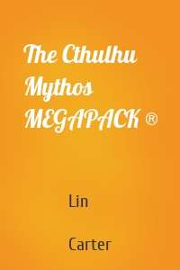 The Cthulhu Mythos MEGAPACK ®