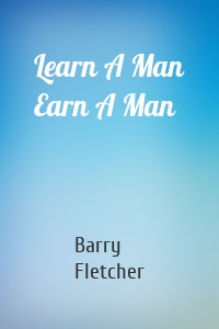 Learn A Man Earn A Man