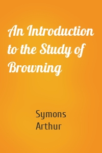 An Introduction to the Study of Browning