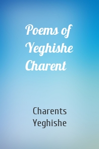 Poems of Yeghishe Charent