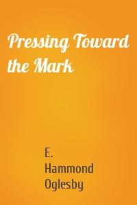 Pressing Toward the Mark