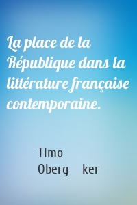 La place de la République dans la littérature française contemporaine.