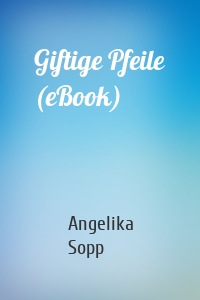 Giftige Pfeile (eBook)