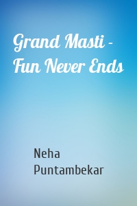 Grand Masti - Fun Never Ends
