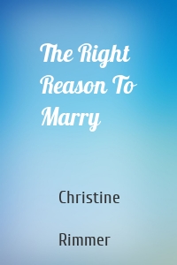 The Right Reason To Marry