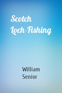 Scotch Loch-Fishing