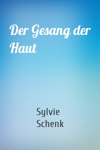 Der Gesang der Haut