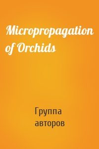 Micropropagation of Orchids