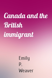 Canada and the British immigrant