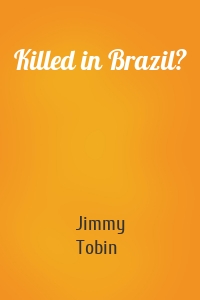 Killed in Brazil?