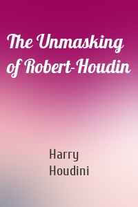 The Unmasking of Robert-Houdin