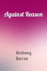 Against Reason