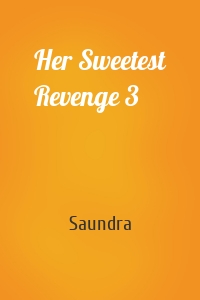 Her Sweetest Revenge 3