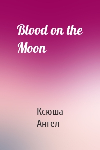 Blood on the Moon