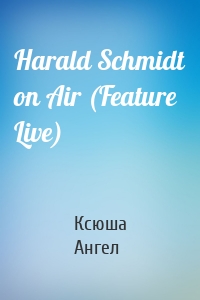 Harald Schmidt on Air (Feature Live)