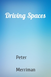 Driving Spaces