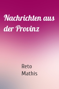 Nachrichten aus der Provinz
