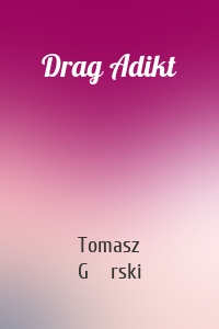 Drag Adikt