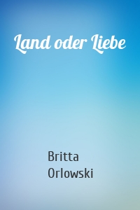 Land oder Liebe
