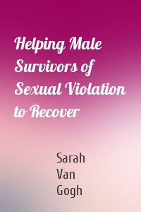 Helping Male Survivors of Sexual Violation to Recover