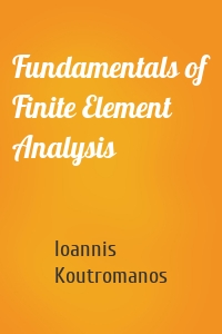 Fundamentals of Finite Element Analysis