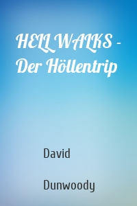 HELL WALKS - Der Höllentrip