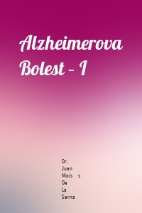 Alzheimerova Bolest – I