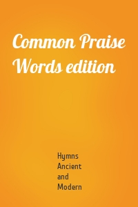 Common Praise Words edition